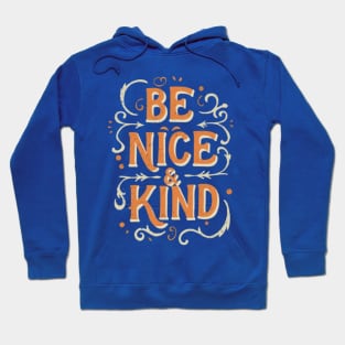 BE NICE AND KIND Hoodie